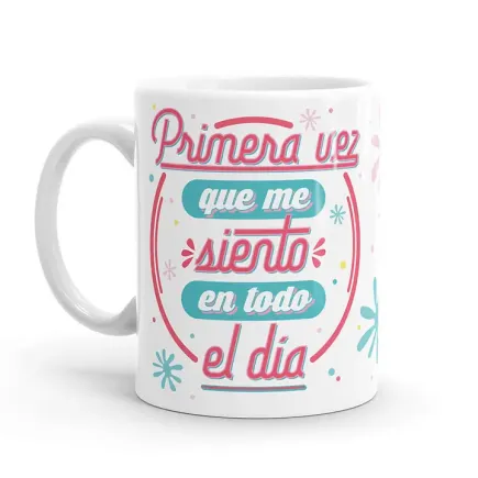 TAZA - PRIMERA VEZ QUE ME SIENTO EN TODO EL DÍA
