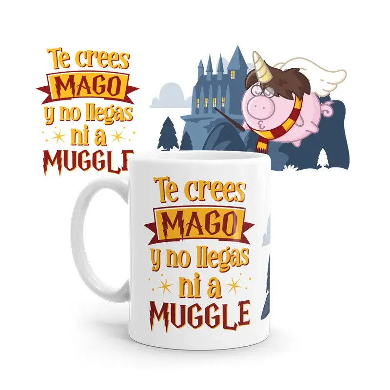 TAZA - TE CREES MAGO Y NO LLEGAS NI A MUGGLE TAZA - TE CREES MAGO Y NO LLEGAS NI A MUGGLE