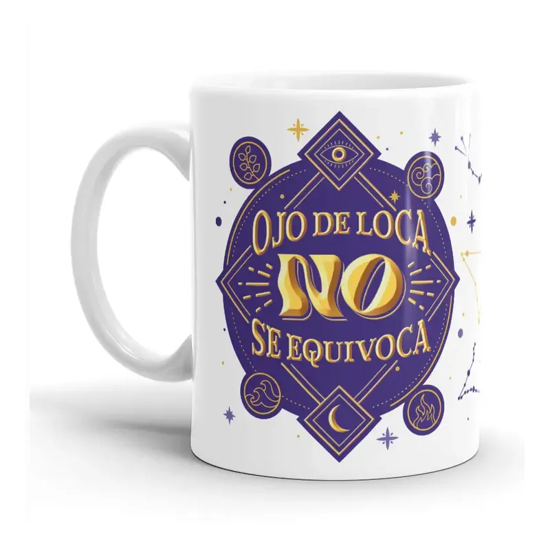 TAZA - OJO DE LOCA NO SE EQUIVOCA 