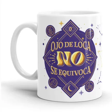 TAZA - OJO DE LOCA NO SE EQUIVOCA