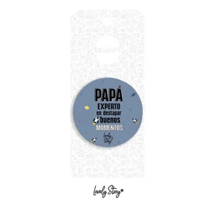 Abrebotellas Papá experto en destapar momentos | Regalo Día del Padre